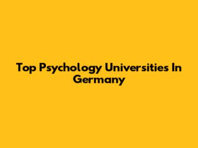 Top Psychology Universities In Germany